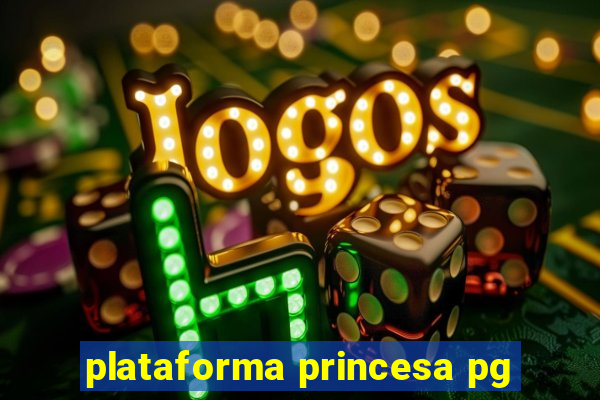 plataforma princesa pg